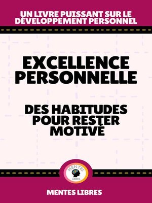 cover image of Excellence Personnelle--Des Habitudes Pour Rester Motivé